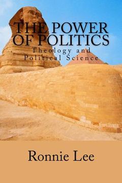 portada The Power of Politics: Theology and Political Science (en Inglés)