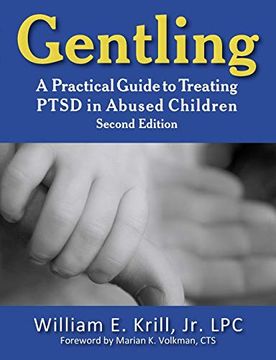 portada Gentling: A Practical Guide to Treating Ptsd in Abused Children, 2nd Edition (New Horizons in Therapy) (in English)