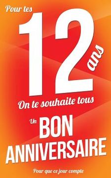 portada Bon anniversaire - 12 ans: Taille M (12,7x20cm) (en Francés)