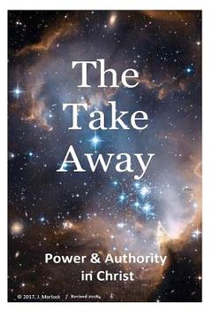 portada The Take Away: Power and Authority in Christ (en Inglés)