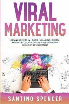 portada Viral Marketing: 3-In-1 Guide to Master Traffic Generation, Viral Advertising, Memes & Viral Content Marketing (Marketing Management) (en Inglés)