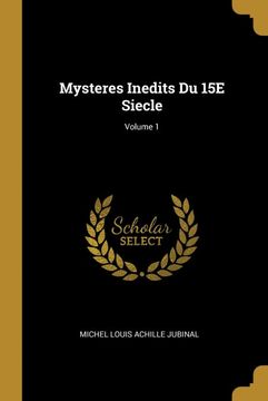 portada Mysteres Inedits du 15e Siecle; Volume 1 (en Francés)