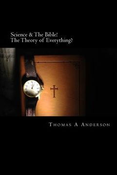 portada Science & The Bible! The Theory of Everything? (in English)