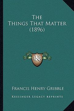 portada the things that matter (1896) (in English)