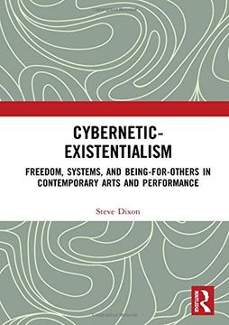 portada Cybernetic-Existentialism: Freedom, Systems, and Being-For-Others in Contemporary Arts and Performance (en Inglés)