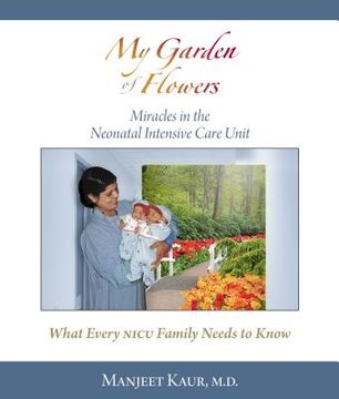 portada My Garden of Flowers: Miracles in the Neonatal Intensive Care Unit