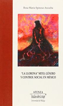 portada La Llorona. Mito, Genero y Control Social en Mexico