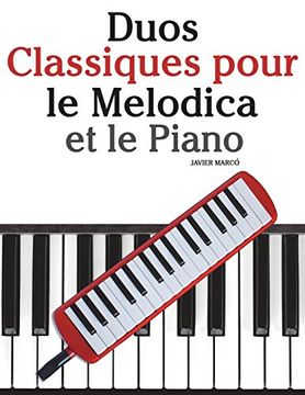portada Duos Classiques Pour le Melodica et le Piano: Pièces Faciles de Brahms, Handel, Vivaldi, Ainsi que D'Autres Compositeurs (in French)