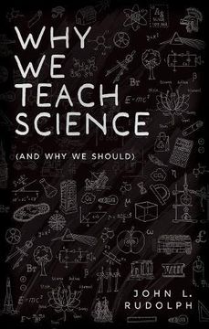 portada Why we Teach Science (And why we Should) (en Inglés)