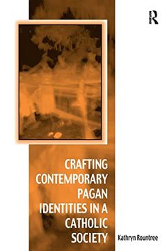 portada Crafting Contemporary Pagan Identities in a Catholic Society (Vitality of Indigenous Religions) (en Inglés)