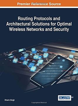 portada Routing Protocols and Architectural Solutions for Optimal Wireless Networks and Security (Advances in Wireless Technologies and Telecommunication)