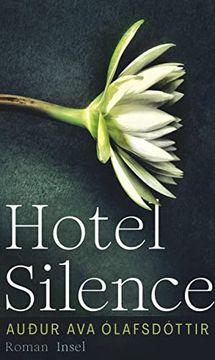 portada Hotel Silence: Roman | das Einfühlsame Porträt Eines Mannes, der Weit Reisen Muss, um Sich Selbst zu Finden (en Alemán)