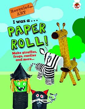 portada I was a Paper Roll - Recycled art 
