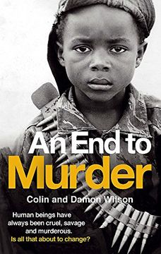 portada An end to Murder: Human Beings Have Always Been Cruel, Savage and Murderous. Is all That About to Change? 