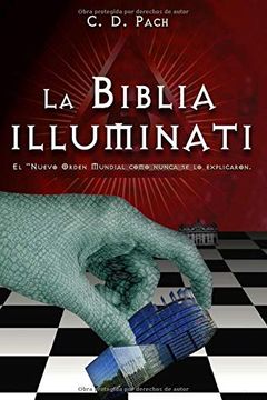 portada La Biblia Illuminati: El Nuevo Orden Mundial Como Nunca se lo Explicaron.