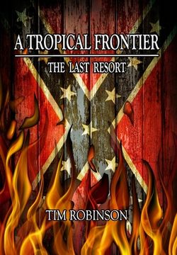 portada A Tropical Frontier: The Last Resort (en Inglés)