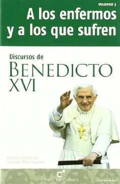 portada Discursos de Benedicto xvi a los Enfermos