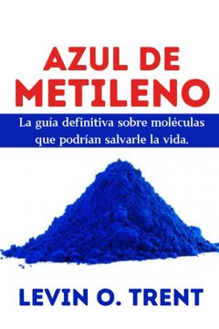portada Azul de metileno: La guía definitiva sobre moléculas que podrían salvarle la vida