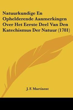 portada natuurkundige en ophelderende aanmerkingen over het eerste deel van den katechismus der natuur (1781) (en Inglés)