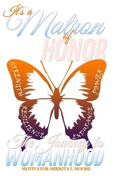 portada It's a Matron of Honor: The Journey to Womanhood (in English)