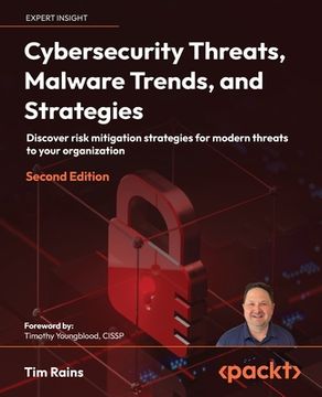 portada Cybersecurity Threats, Malware Trends, and Strategies - Second Edition: Discover risk mitigation strategies for modern threats to your organization (in English)