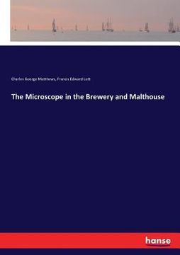 portada The Microscope in the Brewery and Malthouse (en Inglés)