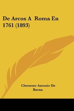portada De Arcos a Roma en 1761 (1893) (in Spanish)