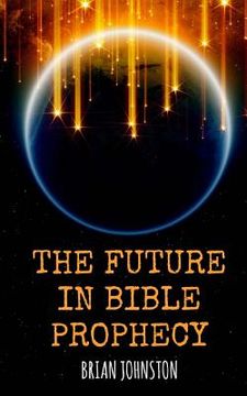 portada The Future in Bible Prophecy (en Inglés)