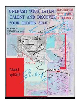 portada Unleash your latent talent and discover your hidden self: Adult Colouring Book (en Inglés)