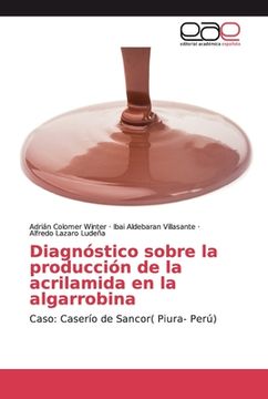 portada Diagnóstico Sobre la Producción de la Acrilamida en la Algarrobina: Caso: Caserío de Sancor( Piura- Perú)