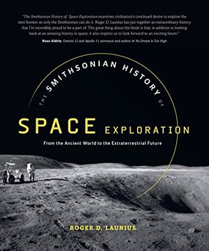 portada The Smithsonian History of Space Exploration: From the Ancient World to the Extraterrestrial Future 