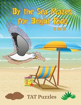 portada By The Sea Mazes for Bright Kids (en Inglés)