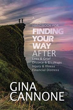 portada Finding Your Way: After Loss and Grief, Divorce and Relationship Breakups, Injury and Illness, and Financial Distress (en Inglés)