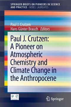 portada Paul J. Crutzen: A Pioneer on Atmospheric Chemistry and Climate Change in the Anthropocene (en Inglés)