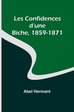 portada Les Confidences d'une Biche, 1859-1871 (en Francés)