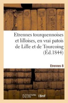 portada Etrennes Tourquennoises Et Lilloises, En Vrai Patois de Lille Et de Tourcoing (in French)