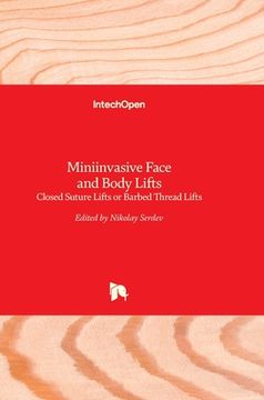 portada Miniinvasive Face and Body Lifts: Closed Suture Lifts or Barbed Thread Lifts (in English)