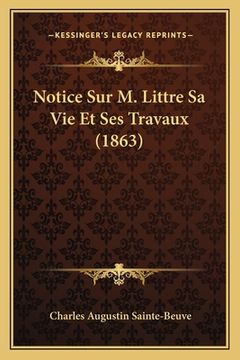 portada Notice Sur M. Littre Sa Vie Et Ses Travaux (1863) (en Francés)