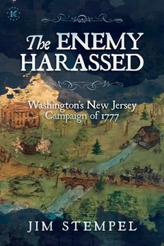 portada The Enemy Harassed: Washington'S new Jersey Campaign of 1777 (en Inglés)
