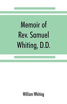 portada Memoir of Rev. Samuel Whiting; D. D. And of his Wife; Elizabeth st. John; With References to Some of Their English Ancestors and American Descendants 