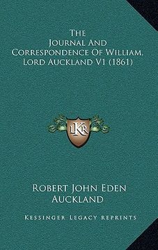 portada the journal and correspondence of william, lord auckland v1 (1861) (in English)