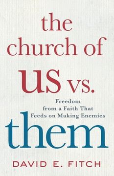 portada The Church of Us vs. Them: Freedom from a Faith That Feeds on Making Enemies (en Inglés)