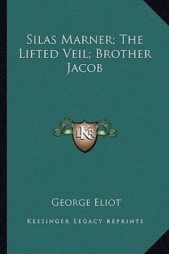 portada silas marner; the lifted veil; brother jacob