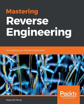 portada Mastering Reverse Engineering: Re-Engineer Your Ethical Hacking Skills (en Inglés)