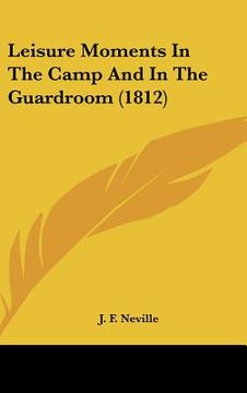 portada leisure moments in the camp and in the guardroom (1812) (en Inglés)
