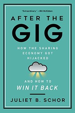 portada After the Gig: How the Sharing Economy got Hijacked and how to win it Back (en Inglés)