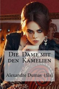 portada Die Dame mit den Kamelien: Dumas (fils), Alexandre