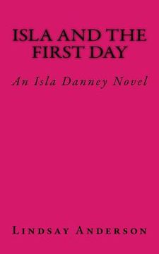 portada Isla and the First Day: An Isla Danney Novel (en Inglés)