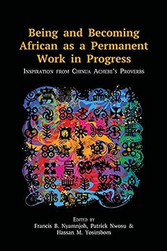portada Being and Becoming African as a Permanent Work in Progress: Inspiration From Chinua Achebe'S Proverbs (en Inglés)
