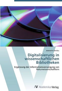 portada Digitalisierung in wissenschaftlichen Bibliotheken: Ergänzung der Informationsversorgung von Naturwissenschaftlern